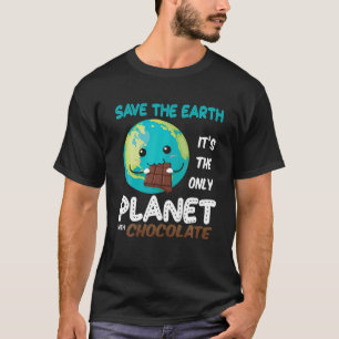 Save Earth The Only Planet With Chocolate Funny Ki T-Shirt