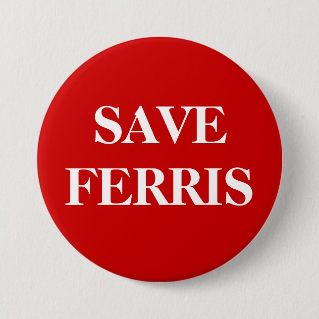 SAVE FERRIS 7.5 CM ROUND BADGE (Front)
