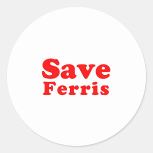 Save Ferris Classic Round Sticker