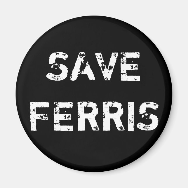 SAVE FERRIS MAGNET (Front)