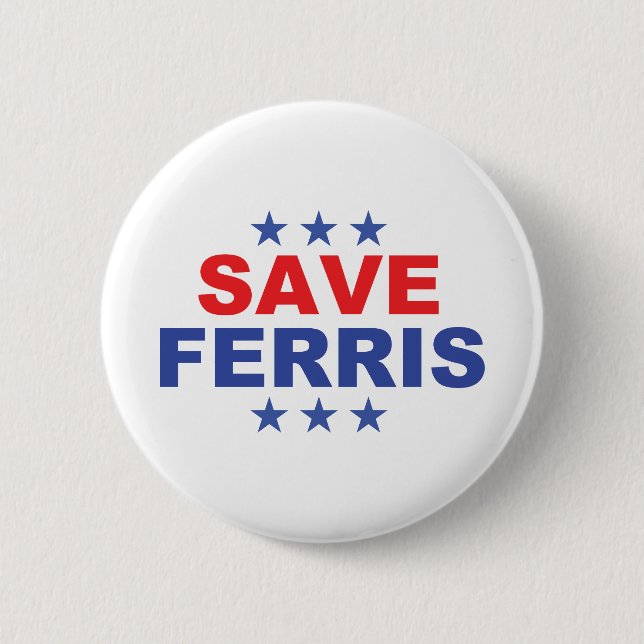Save Ferris Presidential Badge (Front)