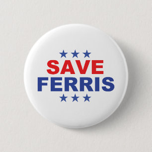 Save Ferris Presidential Badge