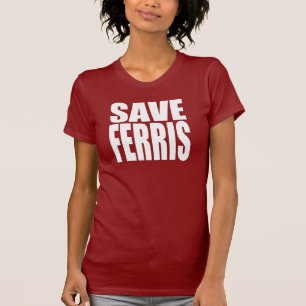 Save Ferris T-Shirt