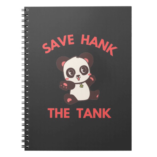 Save Hank The Tank Funny Notebook (Front)