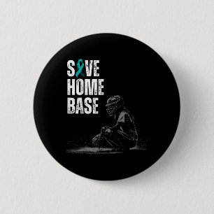 Save Home Base Baseball Player Ovarian Cancer Awar 6 Cm Round Badge
