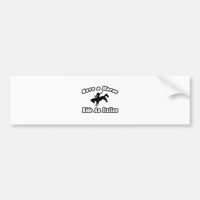 Save Horse, Ride Italian Bumper Sticker (Front)