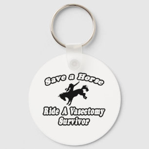 Save Horse, Ride Vasectomy Survivor Key Ring