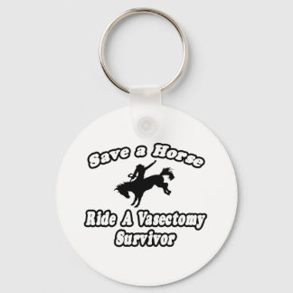 Save Horse, Ride Vasectomy Survivor Key Ring