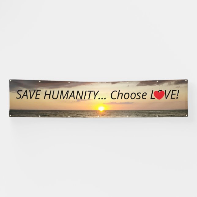 SAVE HUMANITY Choose LOVE Beautiful Quote Sunset Banner (Horizontal)