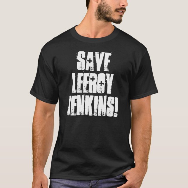 SAVE LEEROY JENKINS! Shirt Gift (Front)
