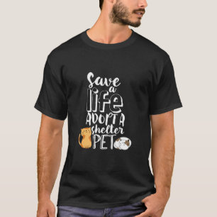 Save Life Adopt Shelter Pet Cute Cat Lover T-Shirt