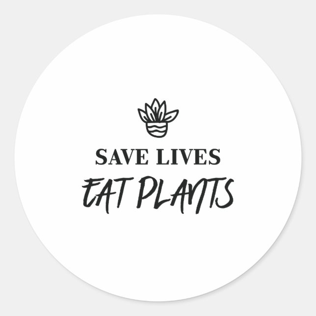 Save Lives Eat Plants Animal Rights Vegan Classic Round Sticker (Front)