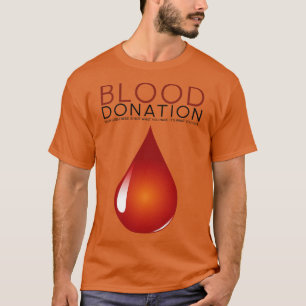 Save Lives Provide Chance Blood Donation T-Shirt
