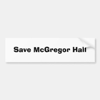 Save McGregor Hall Bumper Sticker