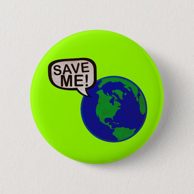 Save Me - Earth 6 Cm Round Badge (Front)