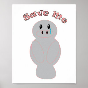 Save Me Sad Manatee Cute Wildlife Conservation Poster