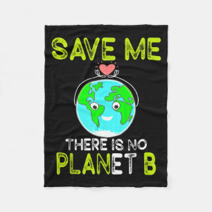 Save Me There Is No Planet B Love Earth Fleece Blanket