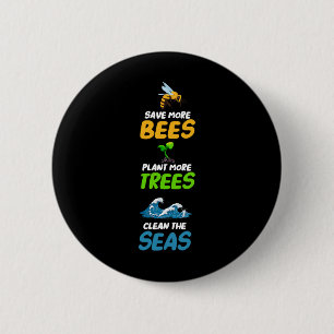 Save More Bees Plant More Trees Clean The Seas Ear 6 Cm Round Badge