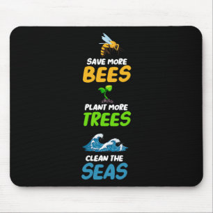 Save More Bees Plant More Trees Clean The Seas Ear Mouse Mat