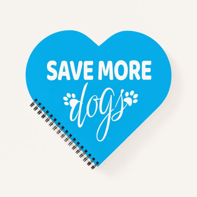 Save More Dogs - Dog Rescue      Notebook (Front)