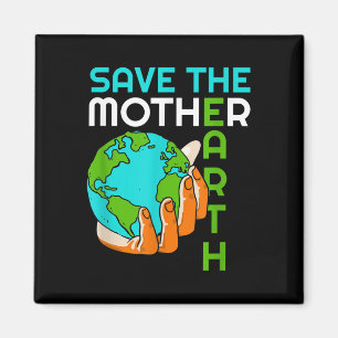 Save Mother Earth Climate Change Environmental Pro Magnet