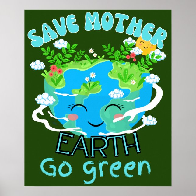 Save mother earth,go green  earth day quote poster (Front)