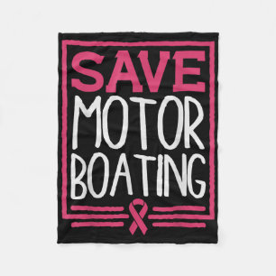 Save Motor Boating Funny Breast Cancer Pink Ribbon Fleece Blanket