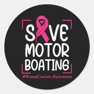 Save Motor Boating Pink Ribbon Breast Cancer Aware Classic Round Sticker