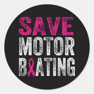 Save Motorboating Funny Breast Cancer Awareness Su Classic Round Sticker