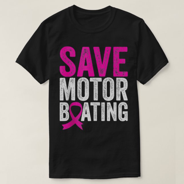 Save Motorboating Funny Breast Cancer Awareness  T-Shirt (Design Front)