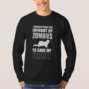 Save My Ferret Humourous Person 1 T-Shirt