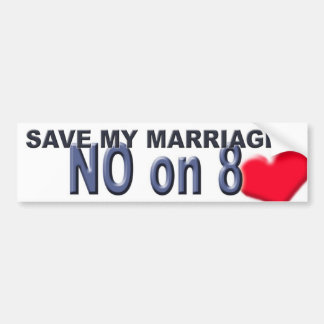 Save My Marriage!!! No on 8 Bumper Sticker