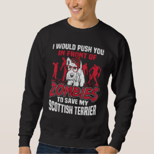 Save My Scottish Terrier Dog From Zombies Funny Ha Sweatshirt