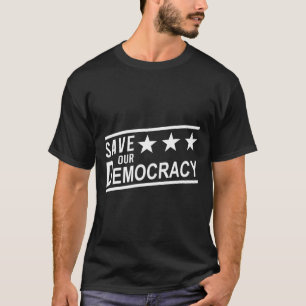 Save Our Democracy Anti-trump Protest T-Shirt