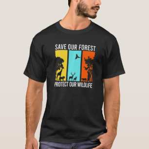 Save Our Forest Protect Our Wildlife Hike Outdoor T-Shirt