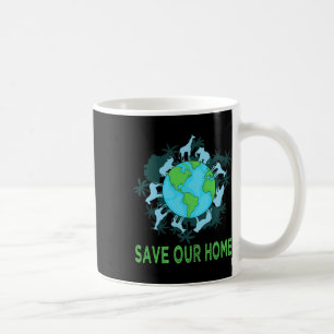 Save Our Home Animals Wildlife Conservation Earth Coffee Mug