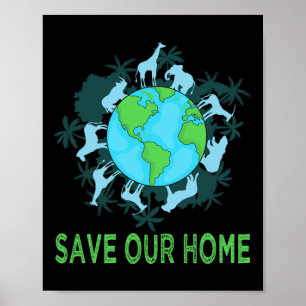 Save Our Home Animals Wildlife Conservation Earth Poster