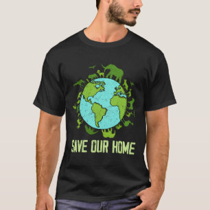 Save Our Home Animals Wildlife Conservation Earth T-Shirt
