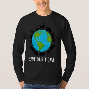 Save Our Home Animals Wildlife Conservation Earth  T-Shirt