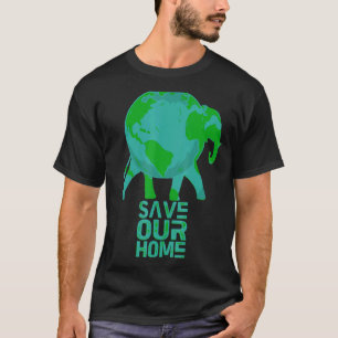 Save Our Home Animals Wildlife Conservation Earth  T-Shirt