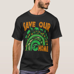 Save Our Home Animals Wildlife Conservation Earth  T-Shirt