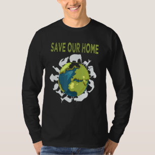 Save Our Home Animals Wildlife Conservation Earth T-Shirt
