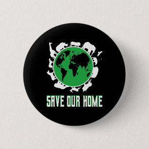 Save Our Home Earth Day Planet Environment  6 Cm Round Badge
