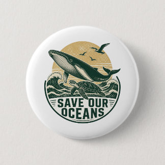 Save Our Oceans Environmental 6 Cm Round Badge