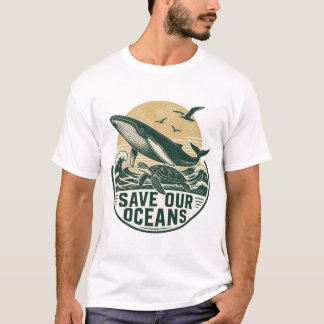 Save Our Oceans Environmental Conservation T-Shirt