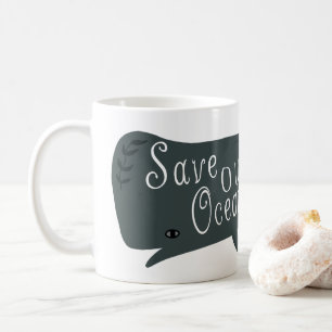 Save Our Oceans Environmental Whale Coffee Mug