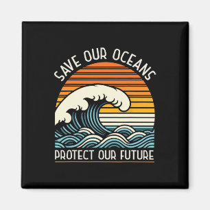 Save Our Oceans Protect Our Future Earth Day Retro Magnet