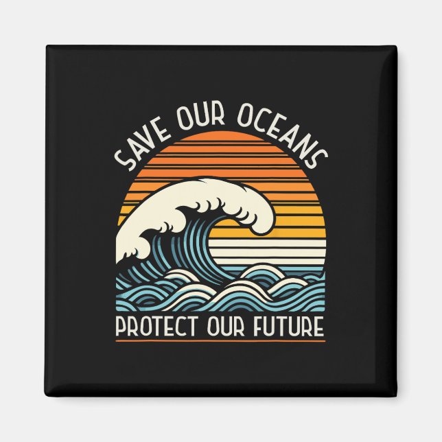 Save Our Oceans Protect Our Future Earth Day Retro Magnet (Front)