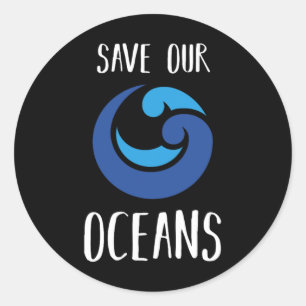 Save Our Oceans Sea Earth Day Ocean Lover Gift Ide Classic Round Sticker