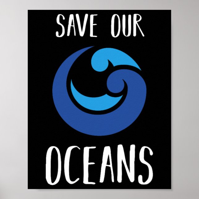 Save Our Oceans Sea Earth Day Ocean Lover Gift Ide Poster (Front)